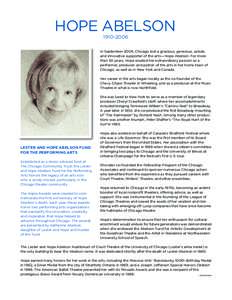 HOPE ABELSONIn September 2006, Chicago lost a gracious, generous, astute, and innovative supporter of the arts — Hope Abelson. For more than 50 years, Hope exuded her extraordinary passion as a