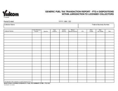 GENERIC FUEL TAX TRANSACTION REPORT - FTG-4 DISPOSITIONS WITHIN JURISDICTION TO LICENSED COLLECTORS Finance Period Ended: