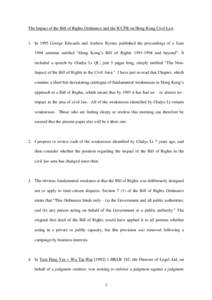 The Impact of the Bill of Rights Ordinance and the ICCPR on Hong Kong Civil Law  1. In 1995 George Edwards and Andrew Byrnes published the proceedings of a June 1994 seminar entitled “Hong Kong’s Bill of Rights 1991-