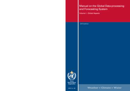 Manual on the Global Data-processing and Forecasting System Volume I – Global Aspects www.wmo.int