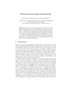 MUS Extraction using Clausal Proofs Anton Belov1 , Marijn Heule2 and Joao Marques-Silva1,3 1 Complex and Adaptive Systems Laboratory, University College Dublin 2