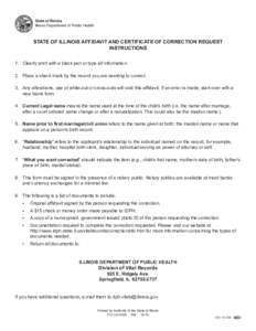 State of Illinois Illinois Department of Public Health STATE OF ILLINOIS AFFIDAVIT AND CERTIFICATE OF CORRECTION REQUEST INSTRUCTIONS 1. Clearly print with a black pen or type all information.