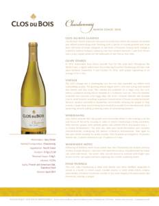 N O R T H C OAS T[removed]CLOS DU BOIS CLASSIC S Clos du Bois Classic wines are consumer favorites that reflect the winery’s accessible and refined winemaking style. Working with a family of trusted growers and more than