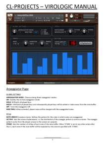 CL-PROJECTS – VIROLOGIC MANUAL  Arpeggiator Page GLOBAL SETTINGS ARPEGGIATOR MODE: Choose among three arpeggiator modes: ON: Enables the normal arpeggiator mode.