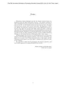 The Fifth International Workshop on Evaluating Information Access (EVIA), June 18, 2013, Tokyo, Japan  Preface Information access technologies provide the interface between human information needs and digital information