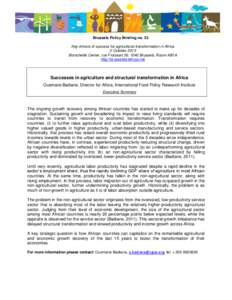 Brussels Policy Briefing no. 33 Key drivers of success for agricultural transformation in Africa 2 October 2013 Borschette Center, rue Froissart 36, 1040 Brussels, Room AB1A http://brusselsbriefings.net