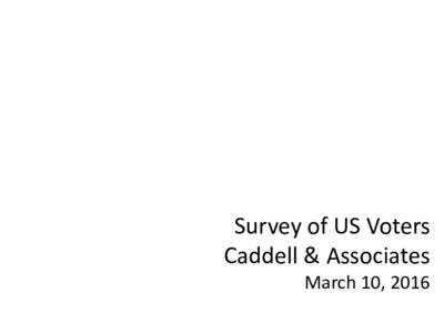 Survey of US Voters Caddell & Associates March 10, 2016  Methodology