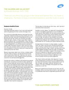 THE SALMON AND SALAD DIET by Ronald Hoffman, M.D., CNS There are only three key groups in the Salad and Salmon Diet: the foods to emphasize, the foods to enjoy in limited moderation, and the foods to avoid.  Emphasize He