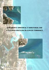 ZONEAMENTO AMBIENTAL E TERRITORIAL DAS ATIVIDADES NÁUTICAS DA ILHA DE ITAMARACÁ Zoneamento Ambiental e Terirtorial das Atividades Náuticas da Ilha de Itamaracá – PE  1