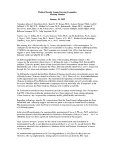 Medical Faculty Senate Steering Committee Meeting Minutes January 13, 2015 Attendees: David J. Aizenberg, M.D., Kent D. W. Bream, M.D., Autumn Fiester, Ph.D., Joel M. Gelfand, M.D., M.S.C.E., Michael A. Levine, M.D., Kat