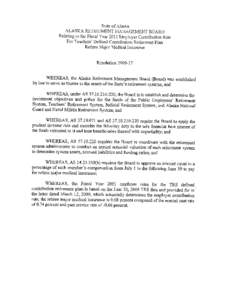 State of Alaska ALASKA RETIREMENT MANAGEMENT BOARD Relating to the Fiscal Year 2011 Employer Contribution Rate For Teachers’ Defined Contribution Retirement Plan Retiree Maj or Medical Insurance