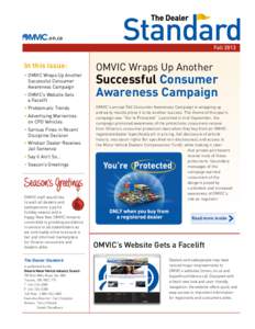 .on.ca Fall 2013 In this issue: • OMVIC Wraps Up Another Successful Consumer