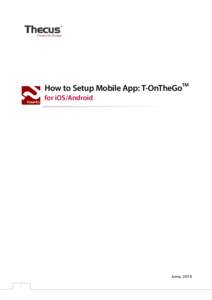 How to Setup Mobile App: T-OnTheGoTM for iOS/Android June, 2014 1