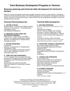 Farm Business Development Programs in Vermont Business planning and technical skills development for Vermont’s farmers Below is an outline of programs and services available throughout Vermont to assist farmers in deve