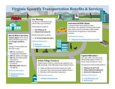 Virginia Square’s Transportation Benefits & Services Car Sharing Try Zipcar or Enterprise to get wheels when you need them. Nearby Zipcar Locations:
