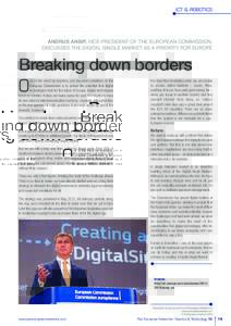 ICT & ROBOTICS  ANDRUS ANSIP, VICE-PRESIDENT OF THE EUROPEAN COMMISSION, DISCUSSES THE DIGITAL SINGLE MARKET AS A PRIORITY FOR EUROPE  Breaking down borders