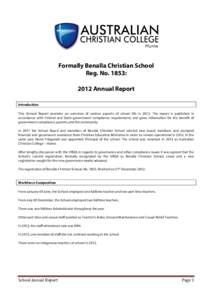 Formally Benalla Christian School Reg. No. 1853: 2012 Annual Report Introduction This Annual Report provides an overview of various aspects of school life inThe report is published in accordance with Federal and S