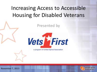 Increasing Access to Accessible Housing for Disabled Veterans Presented by November 7, 2013