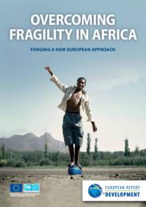 OVERCOMING FRAGILITY IN AFRICA FORGING A NEW EUROPEAN APPROACH MOBILISING EUROPEAN RESEARCH FOR DEVELOPMENT POLICIES