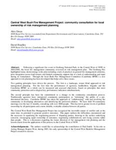 11th Annual AFAC Conference and Inaugural Bushfire CRC Conference 7-9 October 2004 Perth, Western Australia Central West Bush Fire Management Project: community consultation for local ownership of risk management plannin