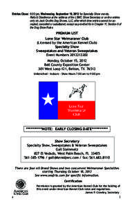 Entries Close: 6:00 pm, Wednesday, September 19, 2012 for Specialty Show events, Rally & Obedience at the address of the LSWC Show Secretary or on-line entries only c/o Jack Onofrio Dog Shows, LLC, after which time entri