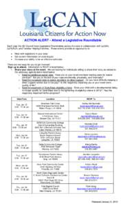 ACTION ALERT - Attend a Legislative Roundtable Each year the DD Council hosts Legislative Roundtables across the state in collaboration with LaCAN, LaTEACH, and Families Helping Families. These events provide an opportun