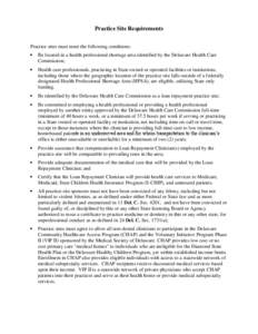 Practice Site Requirements Practice sites must meet the following conditions:  Be located in a health professional shortage area identified by the Delaware Health Care Commission;