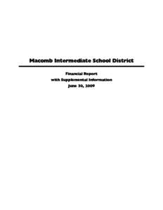 Macomb Intermediate School District Financial Report with Supplemental Information June 30, 2009  Macomb Intermediate School District