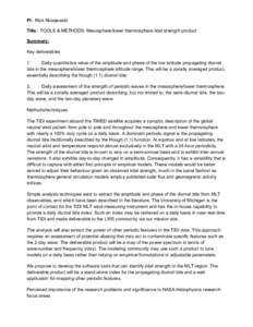 PI: Rick Niciejewski Title: TOOLS & METHODS: Mesosphere/lower thermosphere tidal strength product Summary: Key deliverables 1. Daily quantitative value of the amplitude and phase of the low latitude propagating diurnal