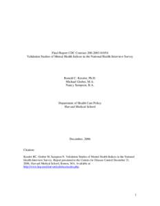 Final Report CDC Contract[removed]Validation Studies of Mental Health Indices in the National Health Interview Survey Ronald C. Kessler, Ph.D. Michael Gruber, M.A. Nancy Sampson, B.A.