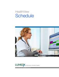 HealthView  Schedule Cardiovascular Information Systems www.lumedx.com • 