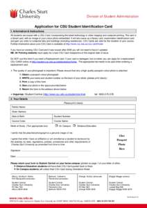    Division of Student Administration Application for CSU Student Identification Card 1. Information & Instructions All students are issued with a CSU Card, incorporating the latest technology in video imaging and compu