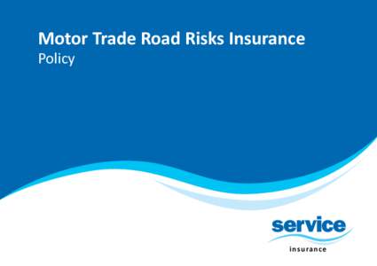 Motor Trade Road Risks Insurance Policy d i re c t  u n de r w r i ti n g