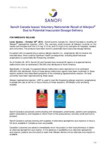 PRESS RELEASE  Sanofi Canada Issues Voluntary Nationwide Recall of Allerject® Due to Potential Inaccurate Dosage Delivery FOR IMMEDIATE RELEASE Laval, Quebec – October 28th, Sanofi-aventis Canada Inc. (Sanofi C