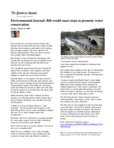 Environmental Journal: Bill would enact steps to promote water conservation Sunday, March 15, 2009 For several years, growing concerns among state officials and environmental advocates about periodic