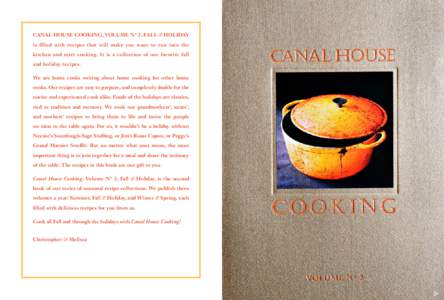 CANAL HOUSE COOKING, Volume N° 2, Fall & Holiday is filled with recipes that will make you want to run into the kitchen and start cooking. It is a collection of our favorite fall and holiday recipes. We are home cooks w