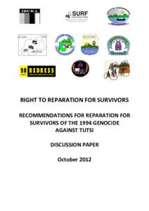 RIGHT TO REPARATION FOR SURVIVORS RECOMMENDATIONS FOR REPARATION FOR SURVIVORS OF THE 1994 GENOCIDE AGAINST TUTSI DISCUSSION PAPER October 2012