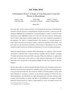 IGC Policy Brief Is Information Power? A Study of Voter Education Using Cell Phones in Mozambique Jenny C. Aker Tufts University