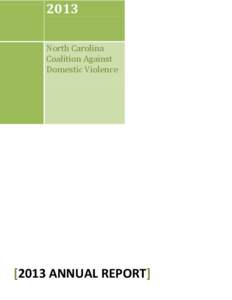 2013 North Carolina Coalition Against Domestic Violence[removed]ANNUAL REPORT]