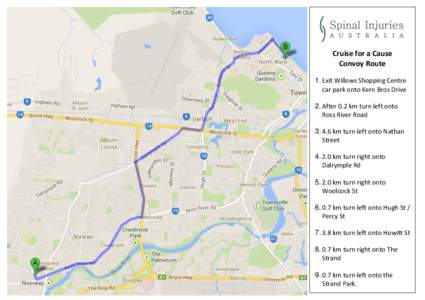 Cruise for a Cause Convoy Route 1. Exit Willows Shopping Centre car park onto Kern Bros Drive 2. After 0.2 km turn left onto Ross River Road