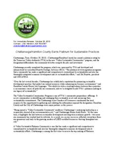 For Immediate Release: October 29, 2013 Contact: J.Ed. Marston, [removed]removed] Chattanooga/Hamilton County Earns Platinum for Sustainable Practices Chattanooga, Tenn. (October 29, 2013) – 