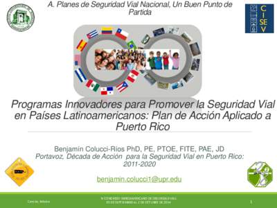 A. Planes de Seguridad Vial Nacional, Un Buen Punto de Partida Programas Innovadores para Promover la Seguridad Vial en Países Latinoamericanos: Plan de Acción Aplicado a Puerto Rico