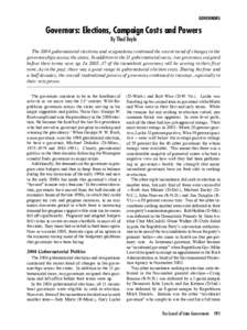 GOVERNORS  Governors: Elections, Campaign Costs and Powers By Thad Beyle The 2004 gubernatorial elections and resignations continued the recent trend of changes in the governorships across the states. In addition to the 