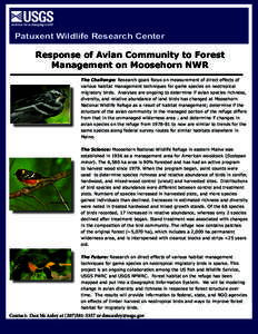 Patuxent Wildlife Research Center  Response of Avian Community to Forest Management on Moosehorn NWR The Challenge: Research goals focus on measurement of direct effects of various habitat management techniques for game 