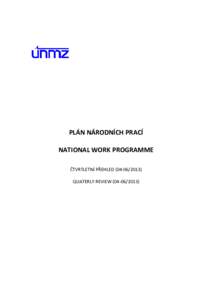 PLÁN NÁRODNÍCH PRACÍ NATIONAL WORK PROGRAMME ČTVRTLETNÍ PŘEHLEDQUATERLY REVIEW)  I. Návrhy ČSN k veřejnému připomínkování