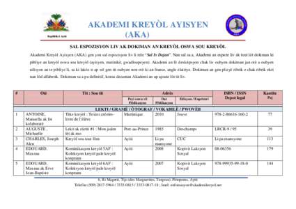 Repiblik d Ayiti  AKADEMI KREYÒL AYISYEN (AKA) SAL ESPOZISYON LIV AK DOKIMAN AN KREYÒL OSWA SOU KREYÒL