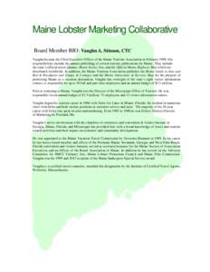 Maine Lobster Marketing Collaborative Board Member BIO: Vaughn A. Stinson, CTC Vaughn became the Chief Executive Officer of the Maine Tourism Association in February[removed]His responsibilities include the annual publishi