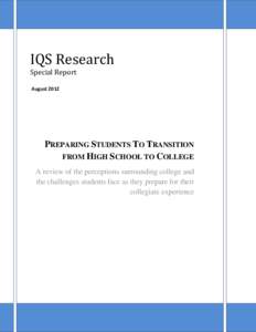 IQS Research Special Report August 2012 PREPARING STUDENTS TO TRANSITION FROM HIGH SCHOOL TO COLLEGE