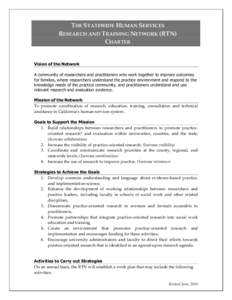 THE STATEWIDE HUMAN SERVICES RESEARCH AND TRAINING NETWORK (RTN) CHARTER Vision of the Network A community of researchers and practitioners who work together to improve outcomes