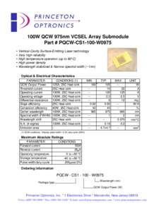 100W QCW 975nm VCSEL Array Submodule Part # PQCW-CS1-100-W0975 • Vertical-Cavity Surface-Emitting Laser technology • Very high reliability • High temperature operation (up to 80oC) • High power density